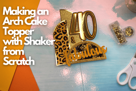 Download Making an Arch Cake Topper with Shaker from Scratch (40 & Fabulous Cake Topper) - Making Collection